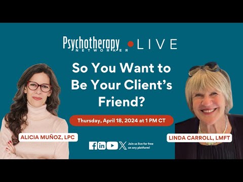 So You Want to Be Your Client’s Friend
